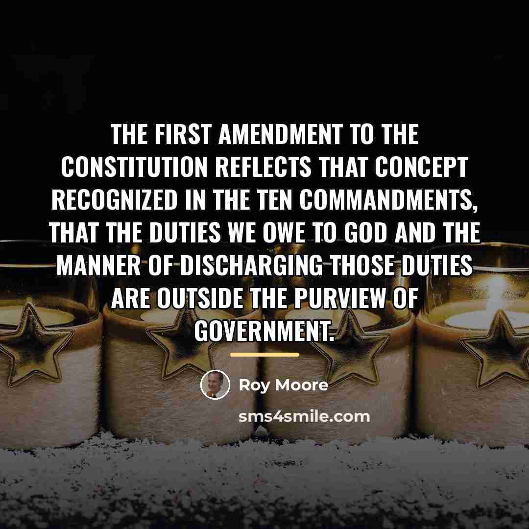 “The First Amendment to the Constitution reflects that concept recognized…” quote by Roy Moore