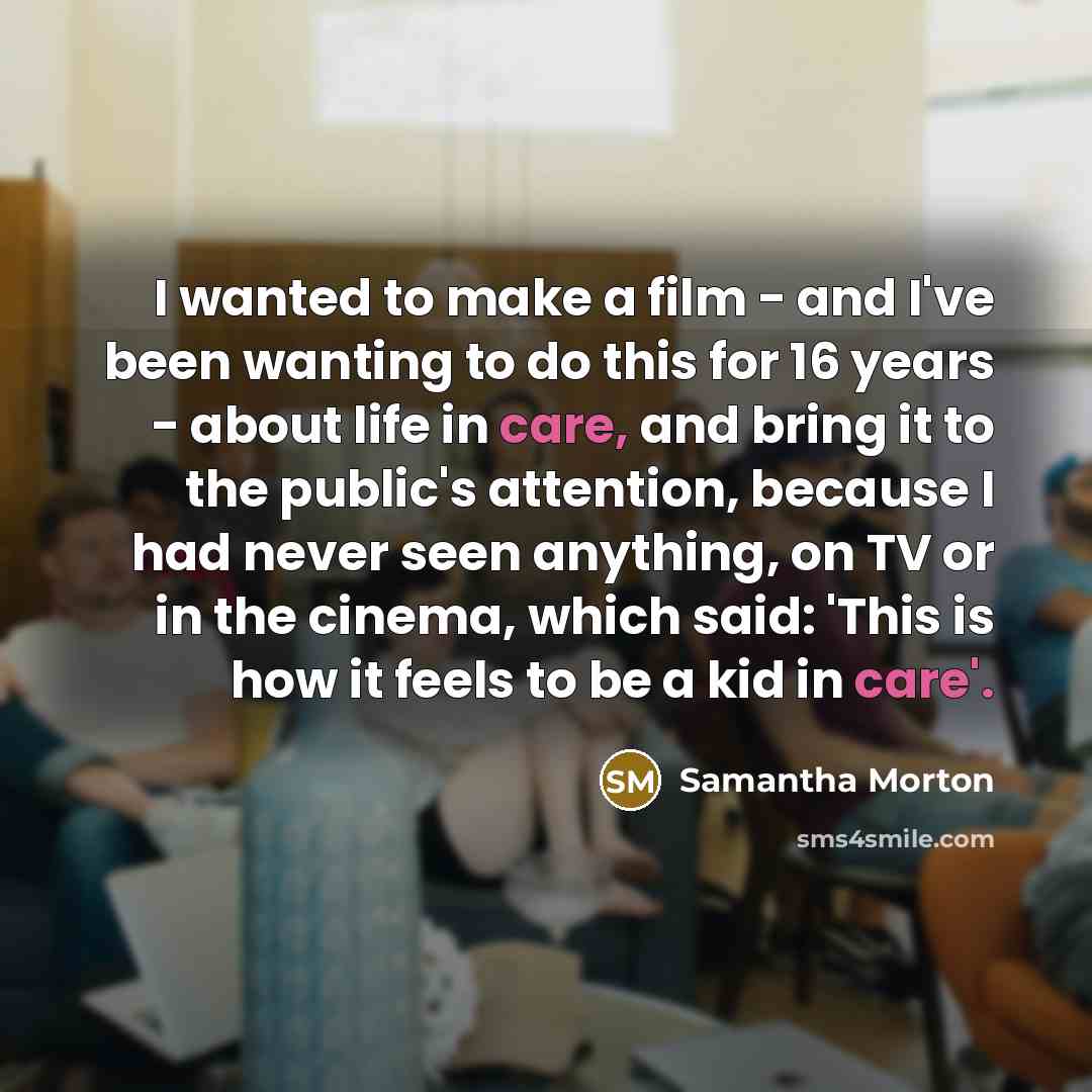 “I wanted to make a film - and I've been…” quote by Samantha Morton