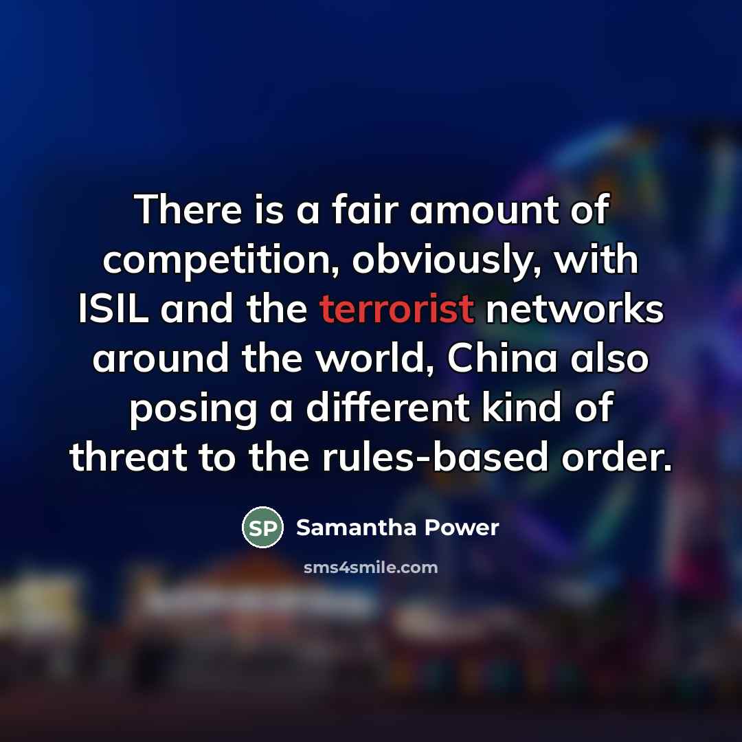 “There is a fair amount of competition, obviously, with ISIL…” quote by Samantha Power