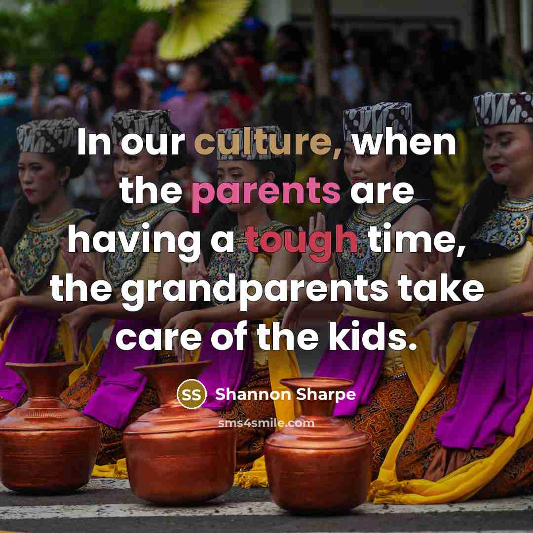 “In our culture, when the parents are having a tough…” quote by Shannon Sharpe