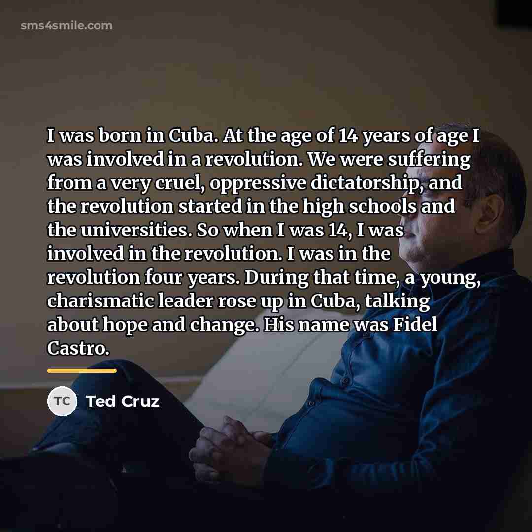 “I was born in Cuba. At the age of 14…” quote by Ted Cruz