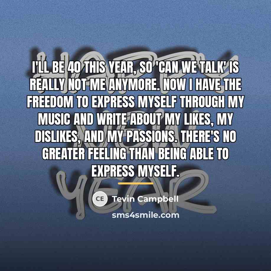 “I'll be 40 this year, so 'Can We Talk' is…” quote by Tevin Campbell
