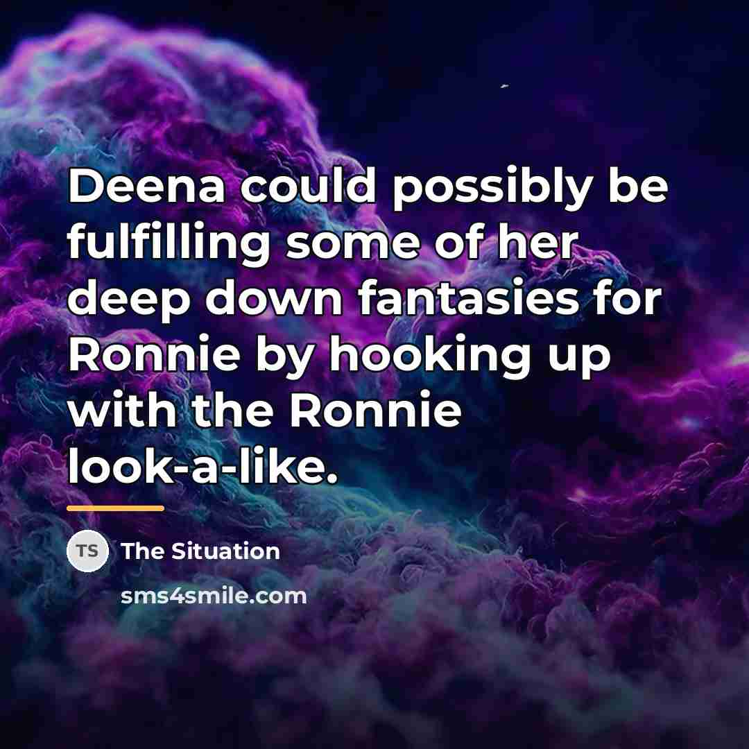 “Deena could possibly be fulfilling some of her deep down…” quote by The Situation