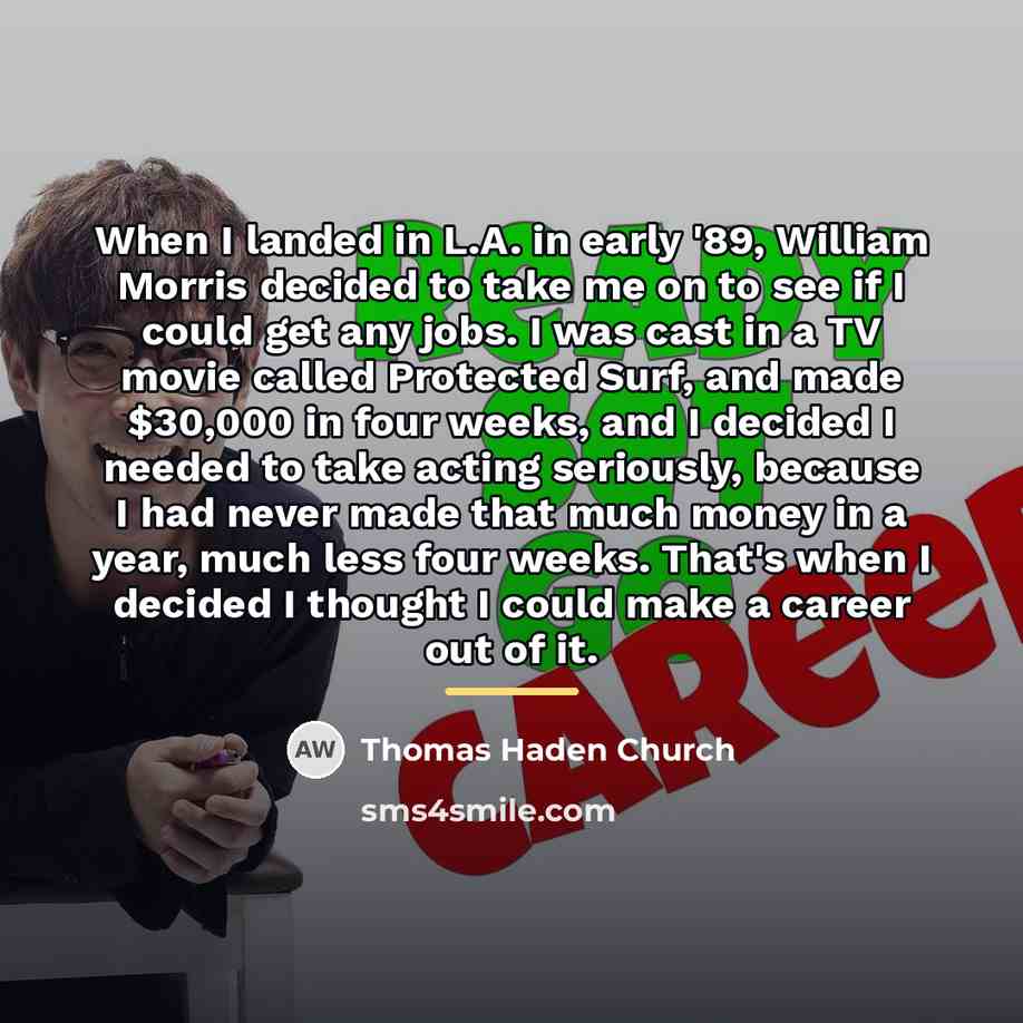 “When I landed in L.A. in early '89, William Morris…” quote by Thomas Haden Church
