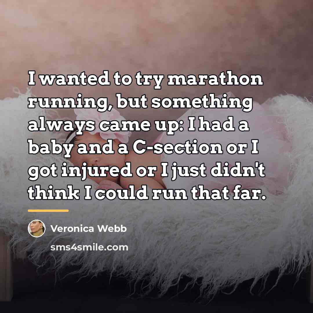 “I wanted to try marathon running, but something always came…” quote by Veronica Webb