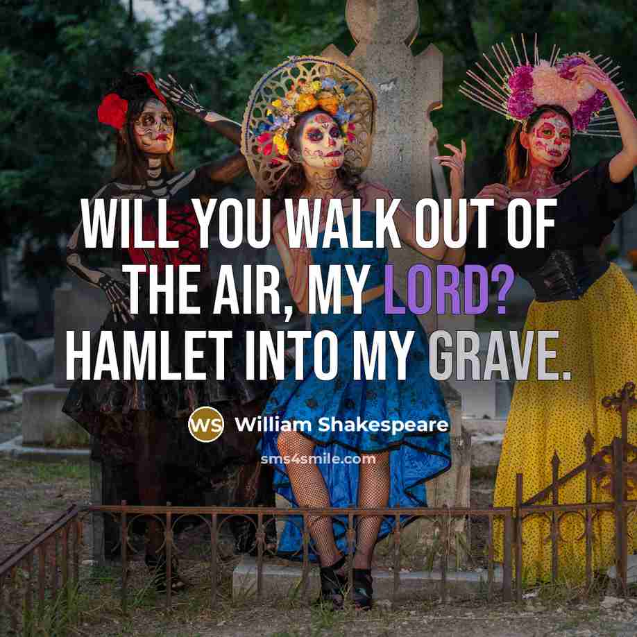 “Will you walk out of the air, my lord? HAMLET…” quote by William Shakespeare