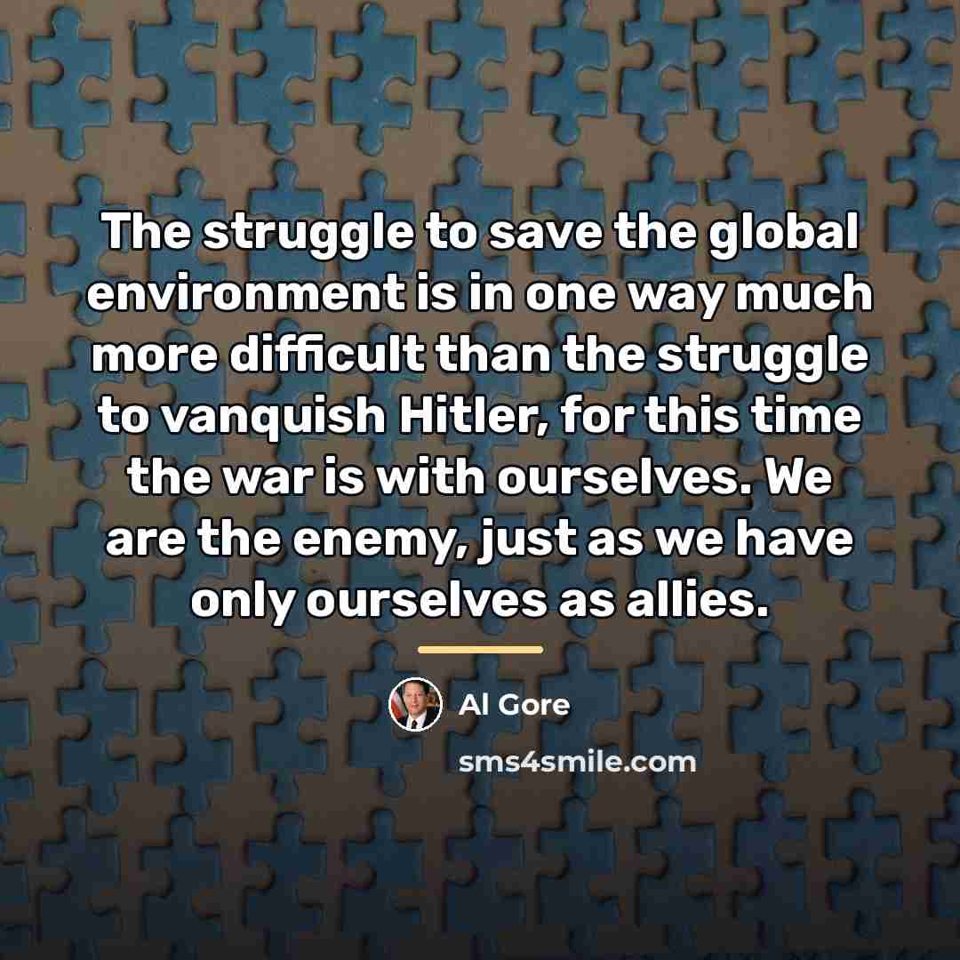 “The struggle to save the global environment is in one…” quote by Al Gore