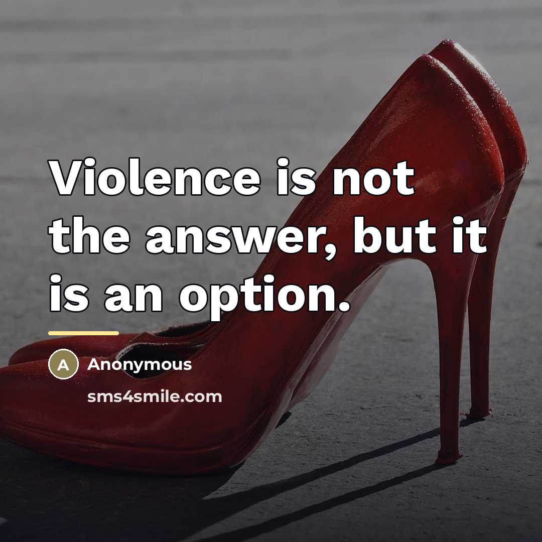 “Violence is not the answer, but it is an option.…” quote by Anonymous