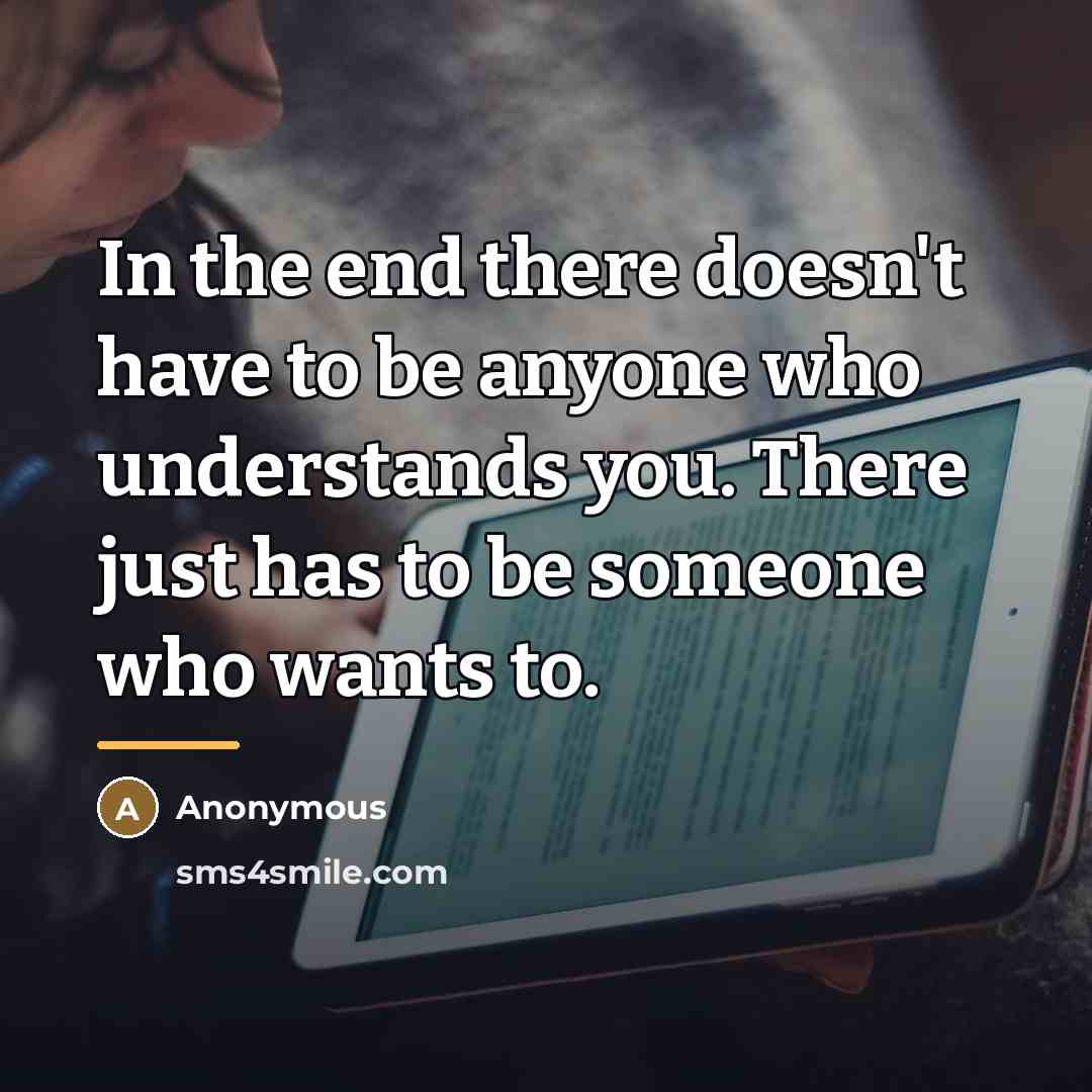 “In the end there doesn't have to be anyone who…” quote by Anonymous