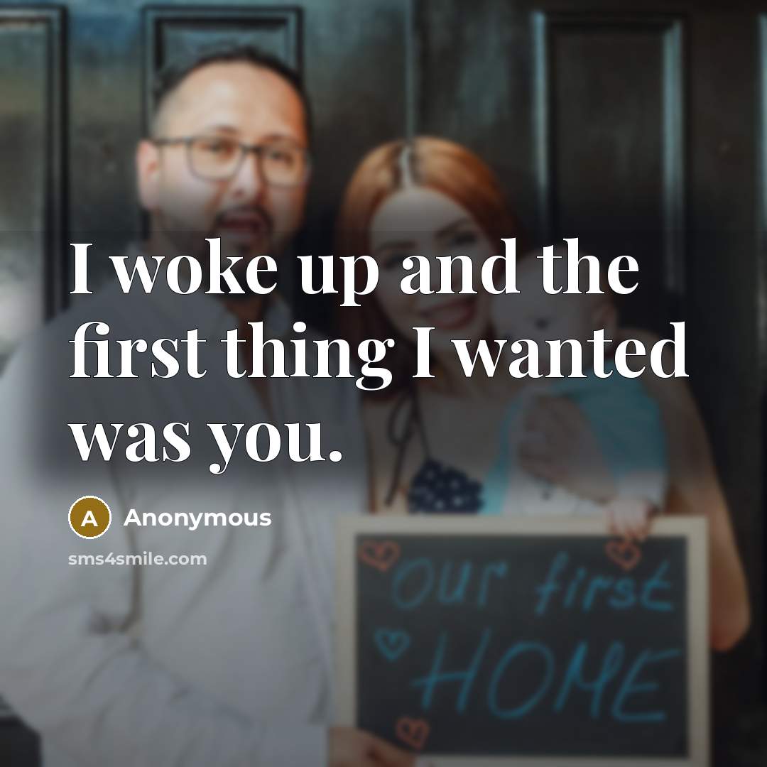 “I woke up and the first thing I wanted was…” quote by Anonymous