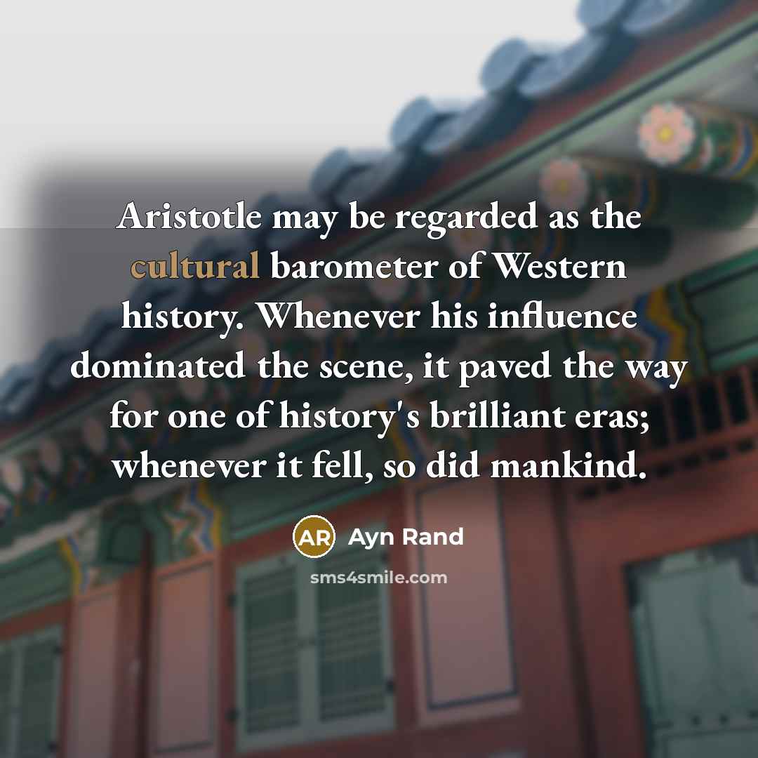 “Aristotle may be regarded as the cultural barometer of Western…” quote by Ayn Rand