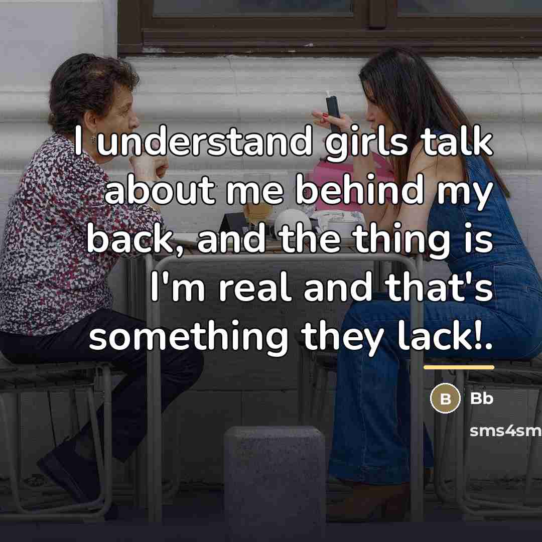 “I understand girls talk about me behind my back, and…” quote by BB