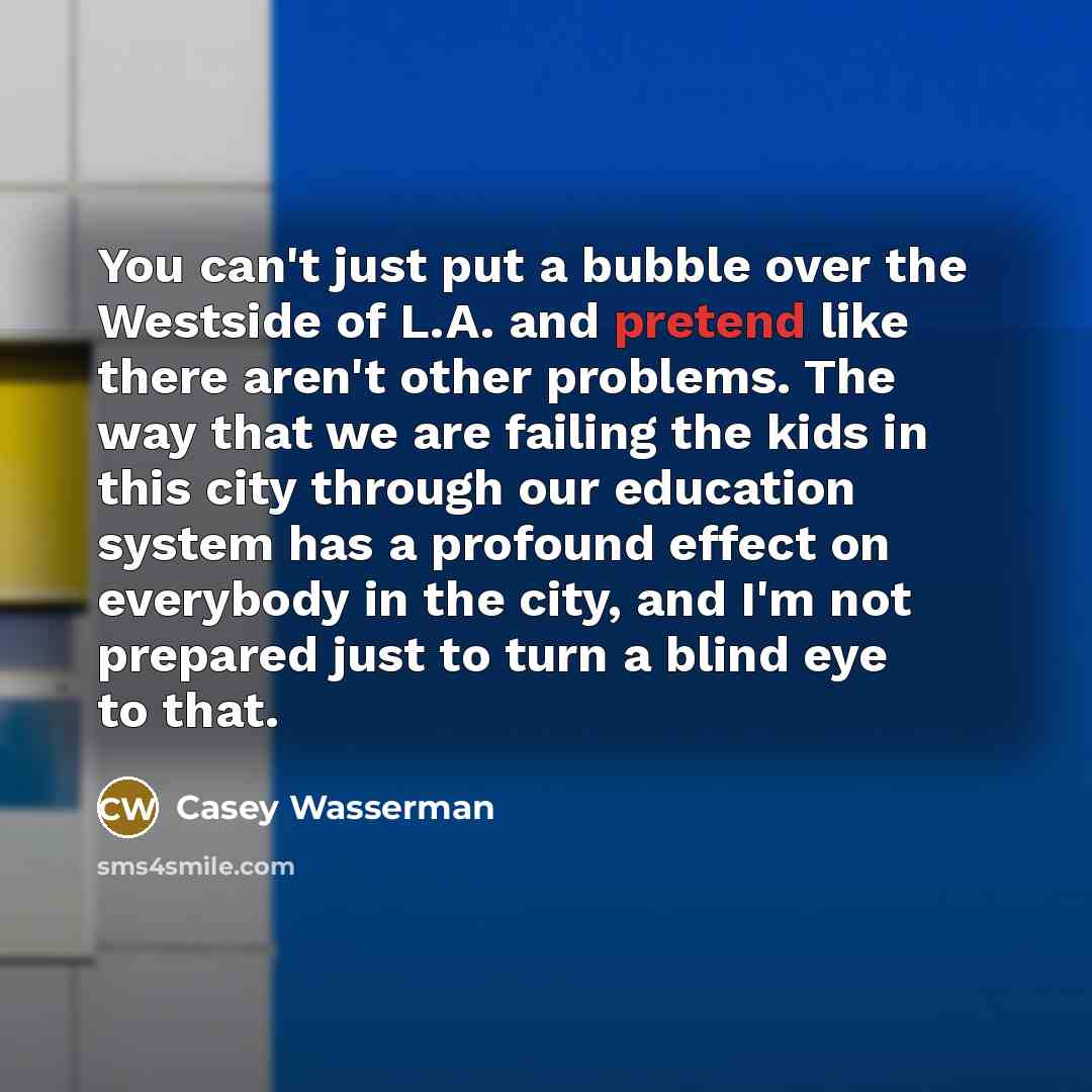 “You can't just put a bubble over the Westside of…” quote by Casey Wasserman