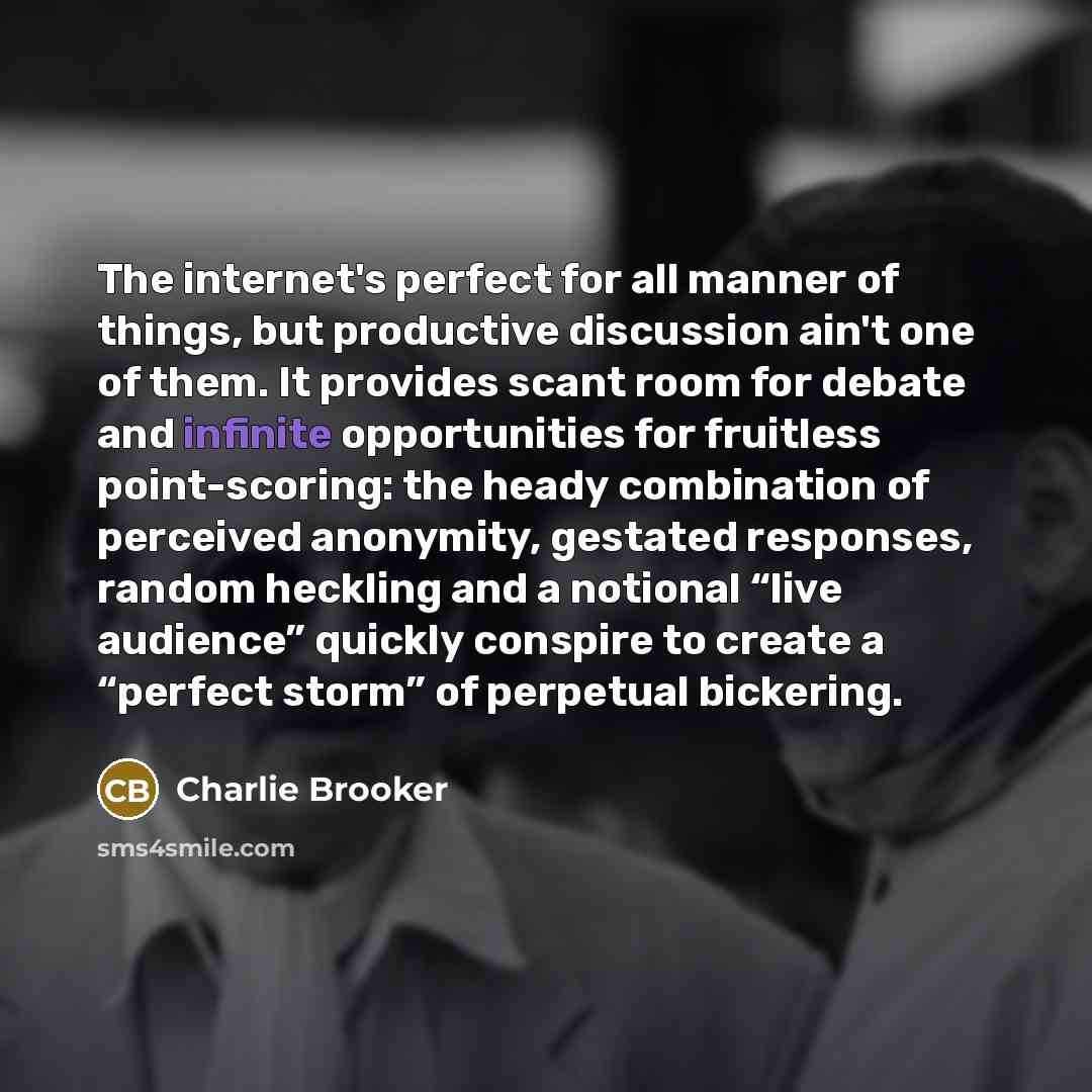 “The internet's perfect for all manner of things, but productive…” quote by Charlie Brooker
