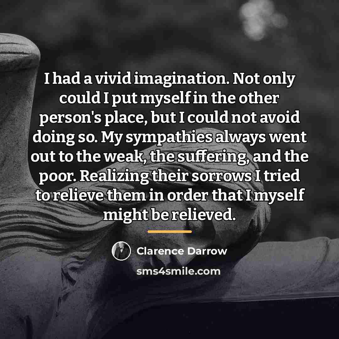 “I had a vivid imagination. Not only could I put…” quote by Clarence Darrow