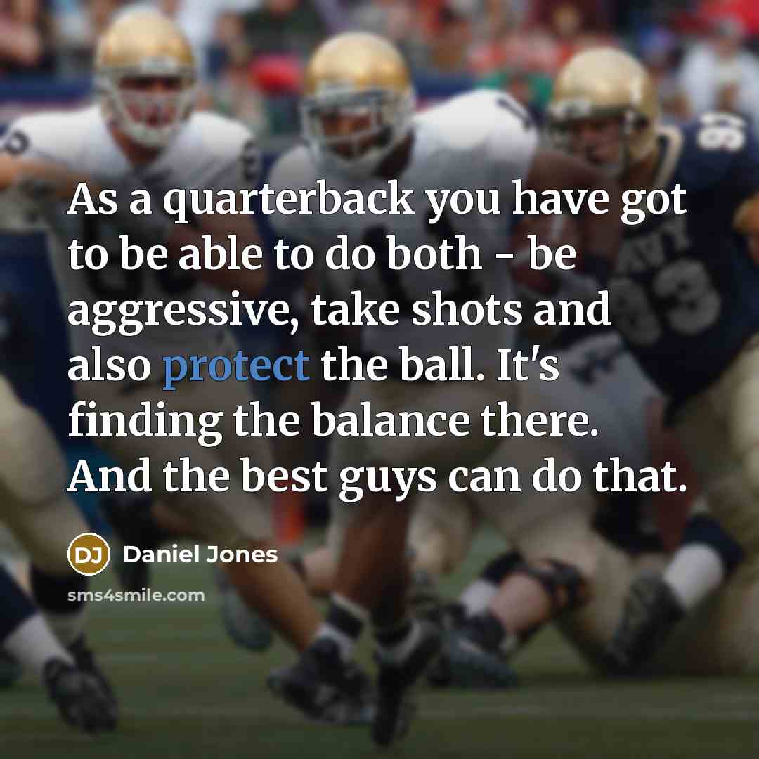 “As a quarterback you have got to be able to…” quote by Daniel Jones