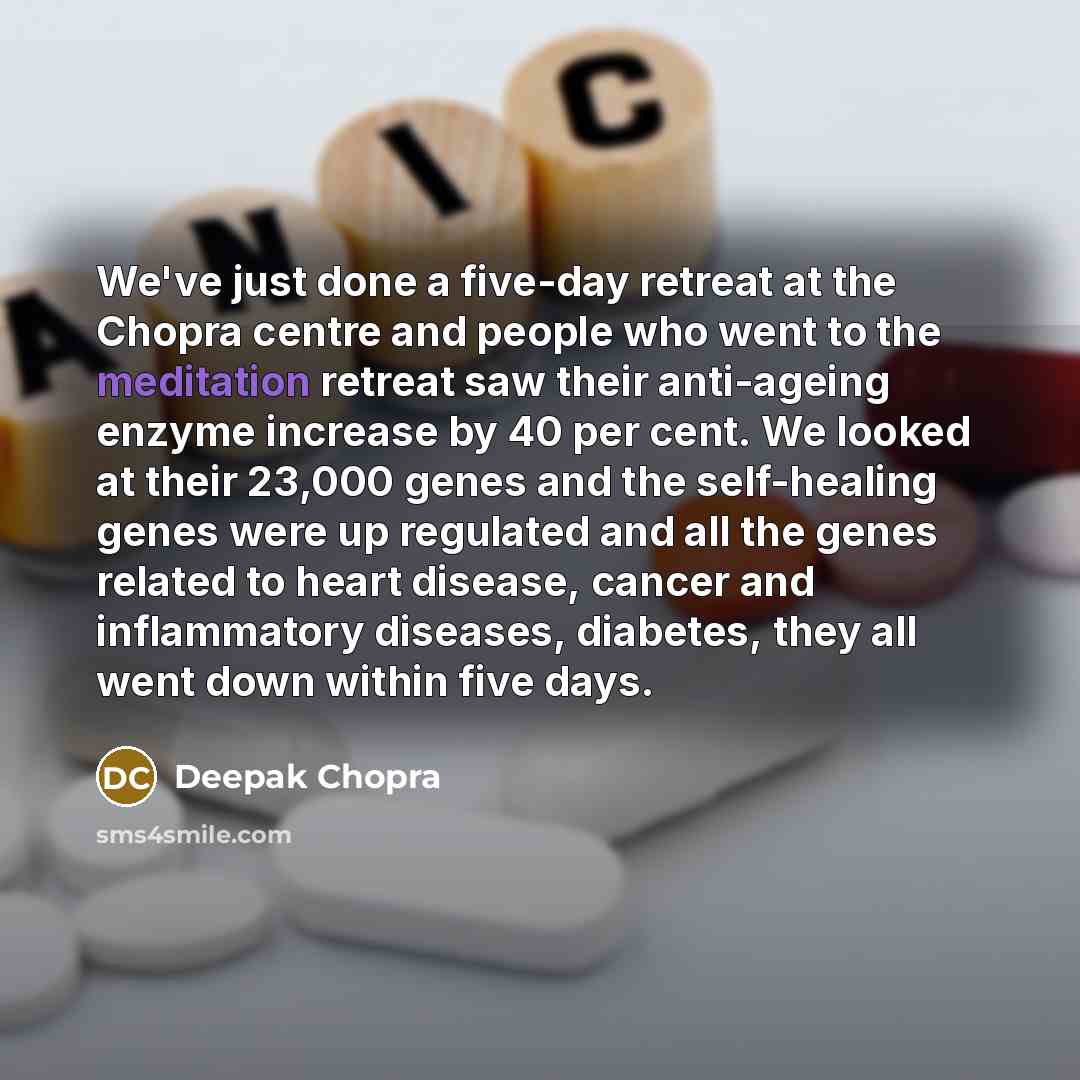 “We've just done a five-day retreat at the Chopra centre…” quote by Deepak Chopra