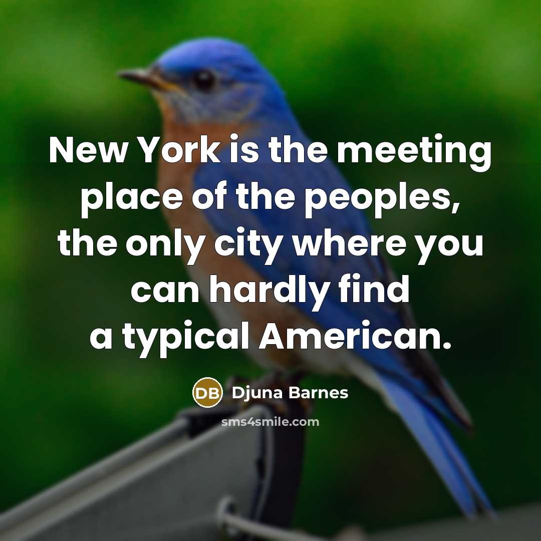 “New York is the meeting place of the peoples, the…” quote by Djuna Barnes