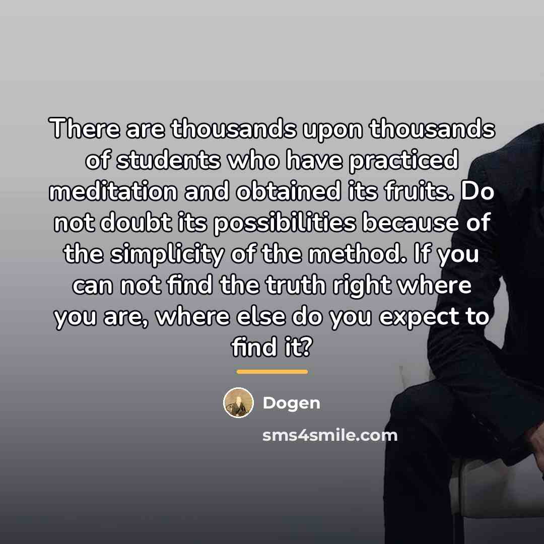“There are thousands upon thousands of students who have practiced…” quote by Dogen