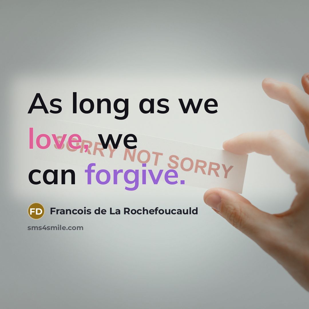 “As long as we love, we can forgive.…” quote by Francois de La Rochefoucauld