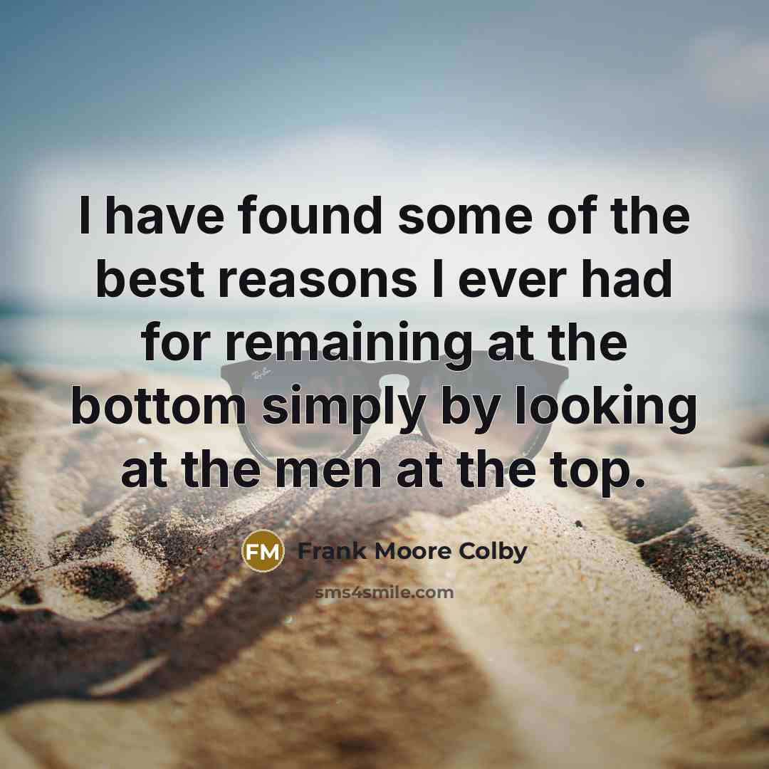 “I have found some of the best reasons I ever…” quote by Frank Moore Colby