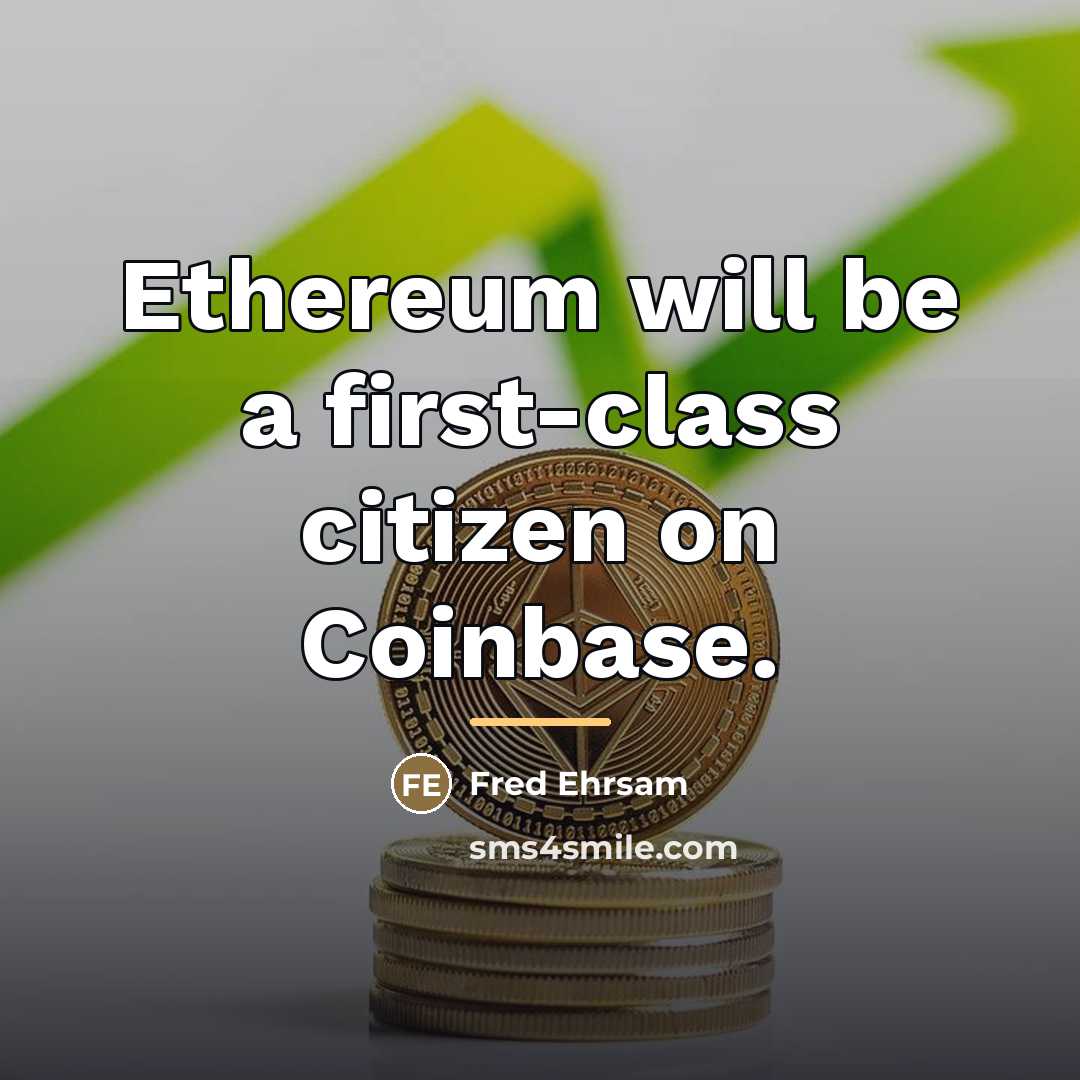 “Ethereum will be a first-class citizen on Coinbase.…” quote by Fred Ehrsam