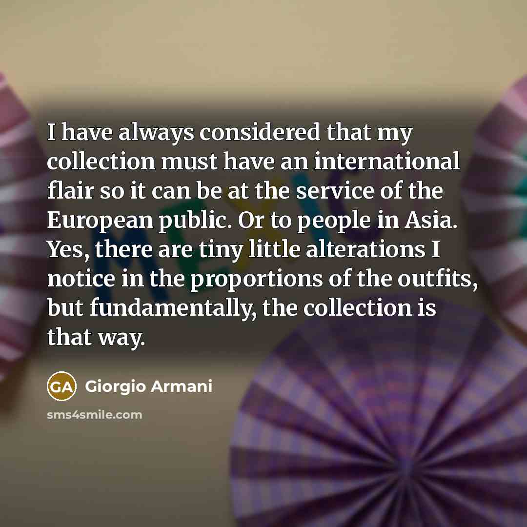 “I have always considered that my collection must have an…” quote by Giorgio Armani