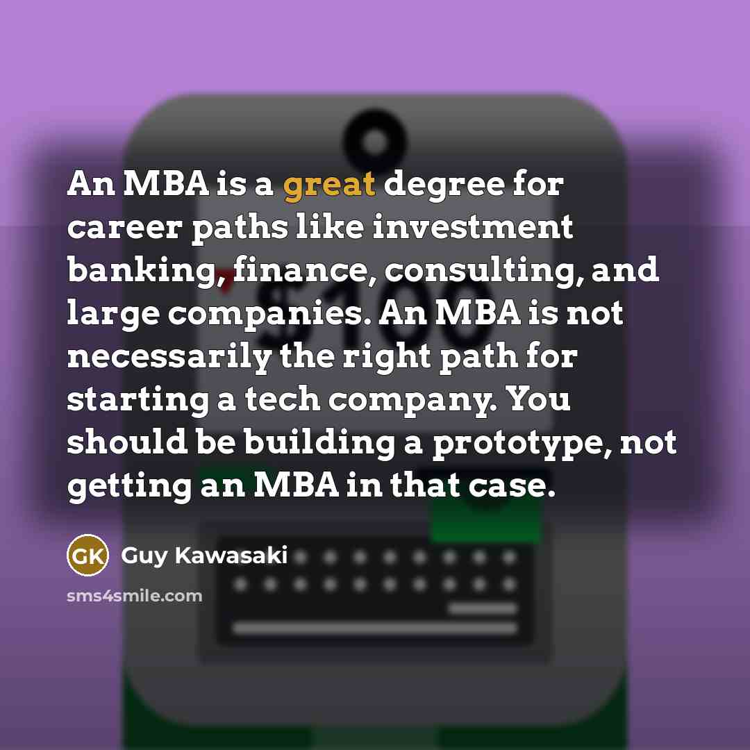 “An MBA is a great degree for career paths like…” quote by Guy Kawasaki