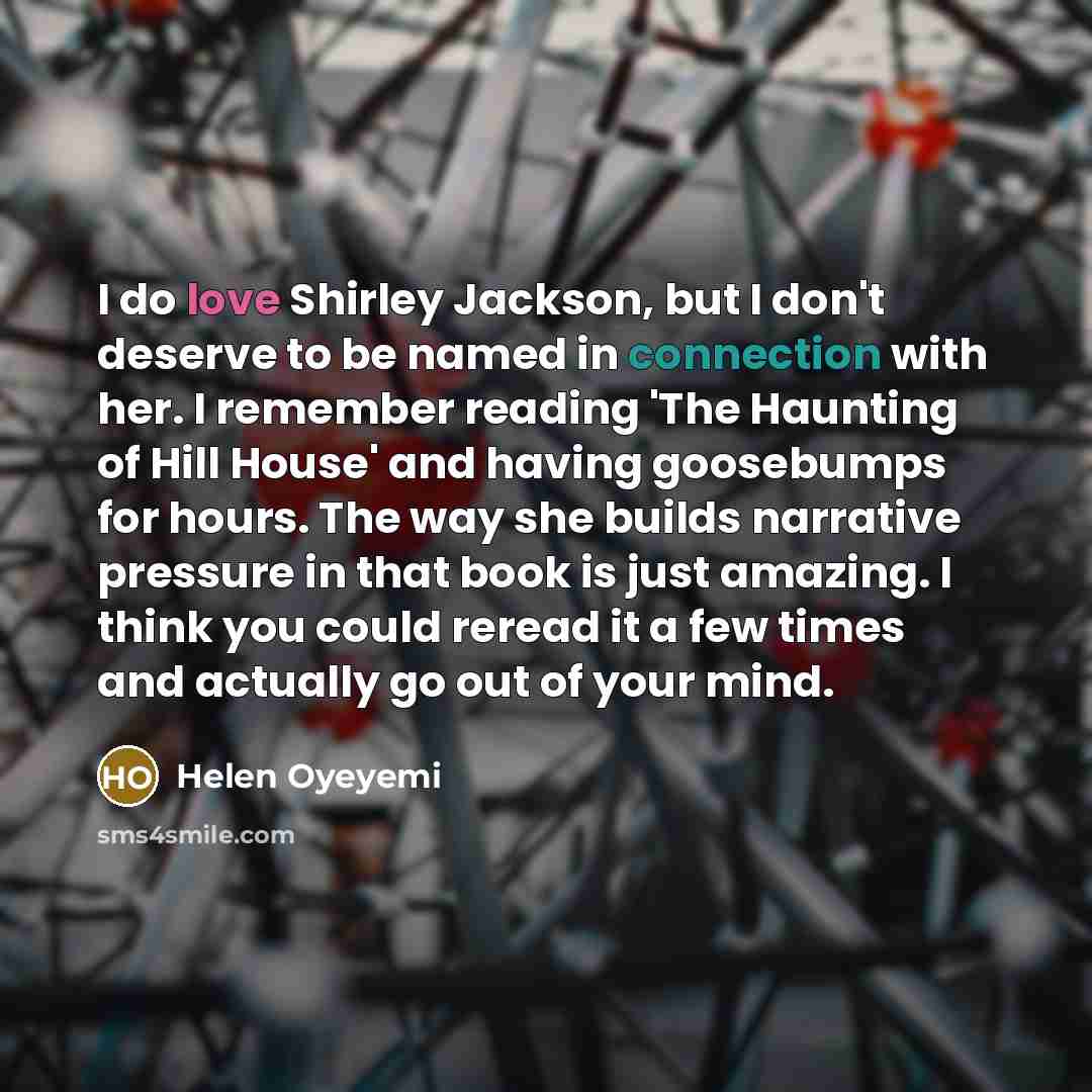 “I do love Shirley Jackson, but I don't deserve to…” quote by Helen Oyeyemi