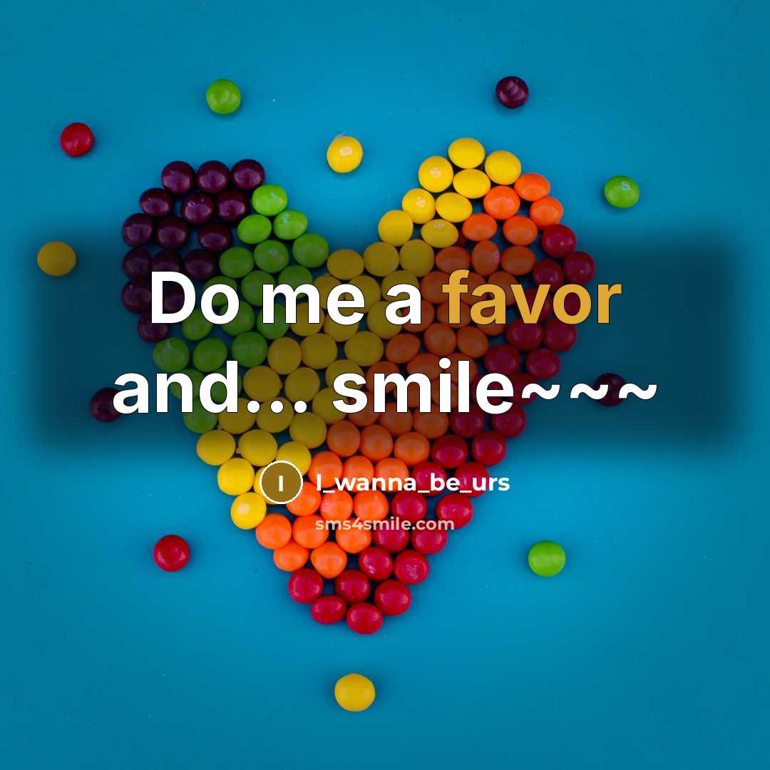 “Do me a favor and.... smile~~~…” quote by I_wanna_be_urs
