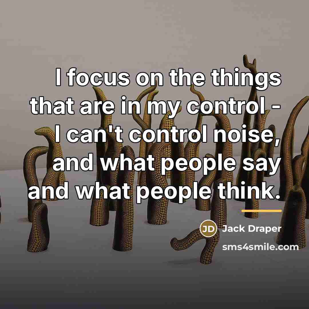 “I focus on the things that are in my control…” quote by Jack Draper