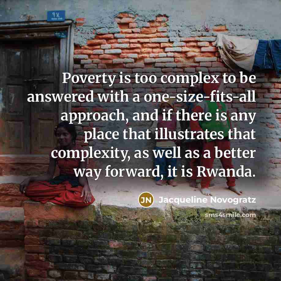 “Poverty is too complex to be answered with a one-size-fits-all…” quote by Jacqueline Novogratz