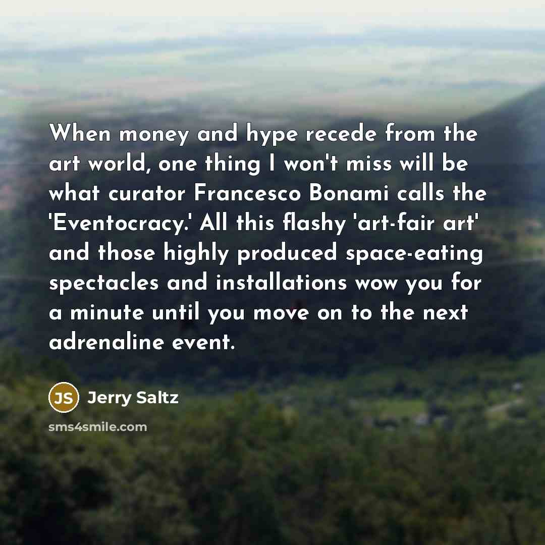 “When money and hype recede from the art world, one…” quote by Jerry Saltz