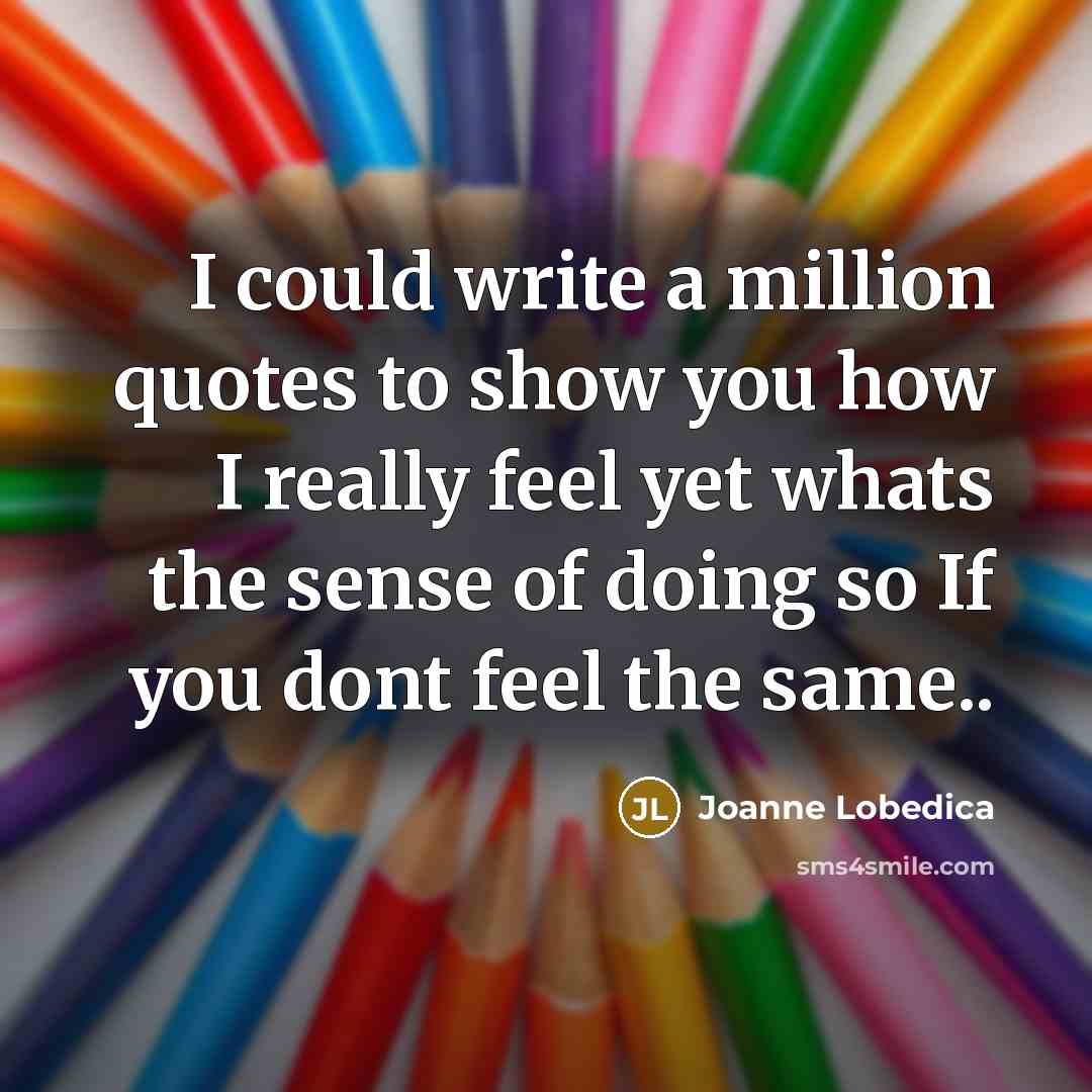 “I could write a million quotes to show you how…” quote by Joanne Lobedica