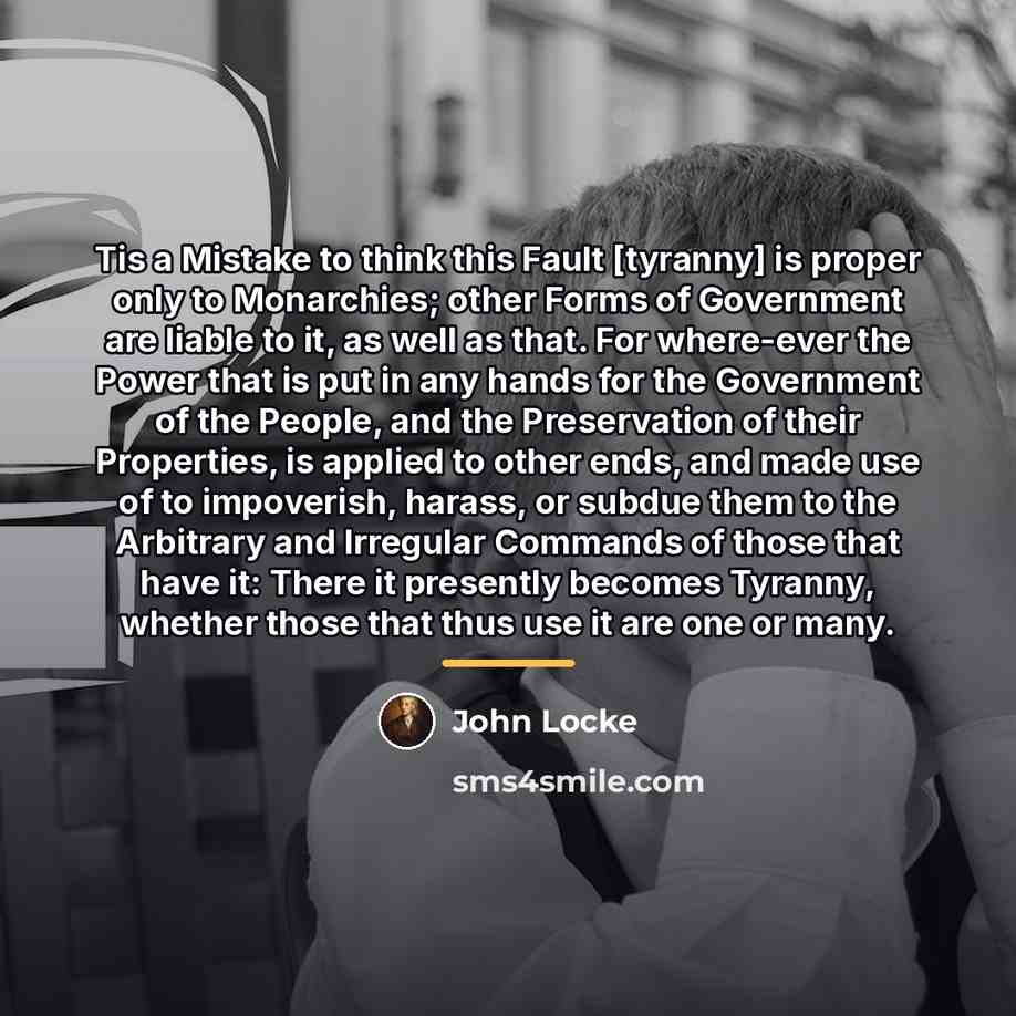 “Tis a Mistake to think this Fault [tyranny] is proper…” quote by John Locke