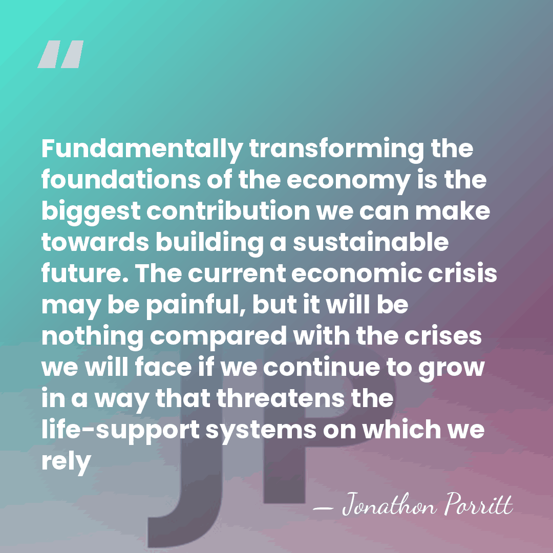 Fundamentally transforming the foundations of the economy is the biggest contribution we&hellip; - Jonathon Porritt