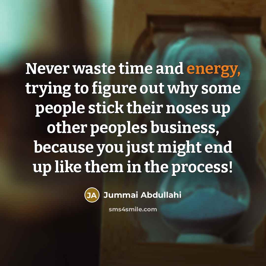 “Never waste time and energy, trying to figure out why…” quote by Jummai Abdullahi