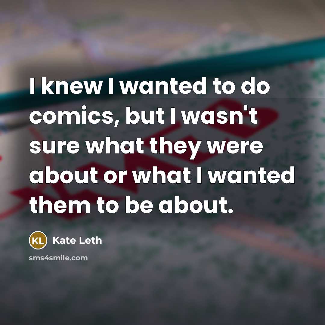“I knew I wanted to do comics, but I wasn't…” quote by Kate Leth