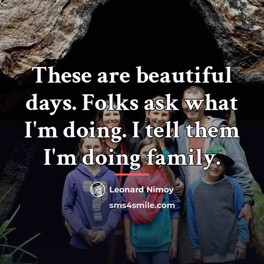 “These are beautiful days. Folks ask what I'm doing. I…” quote by Leonard Nimoy