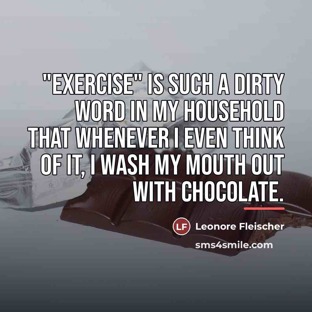 “"Exercise" is such a dirty word in my household that…” quote by Leonore Fleischer