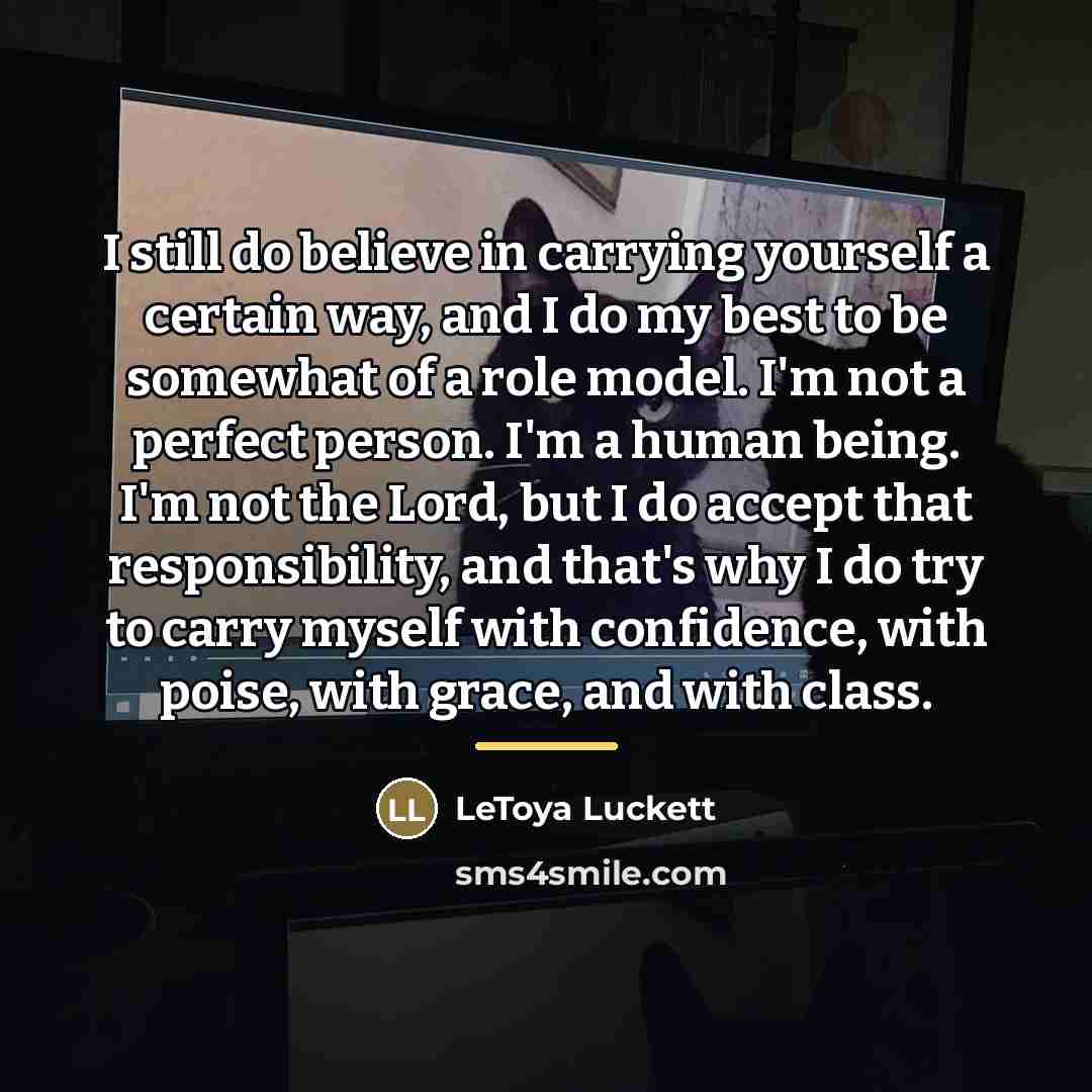 “I still do believe in carrying yourself a certain way,…” quote by LeToya Luckett