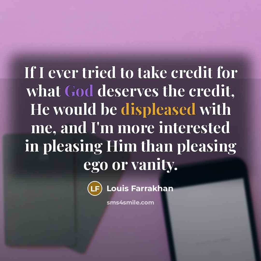 “If I ever tried to take credit for what God…” quote by Louis Farrakhan