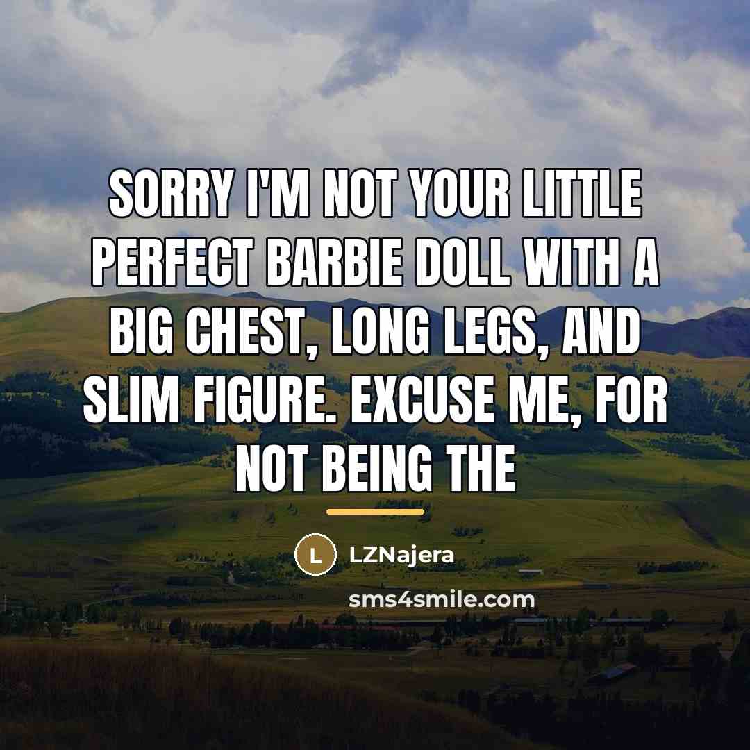“Sorry I'm Not Your Little Perfect Barbie Doll With A…” quote by LZNajera