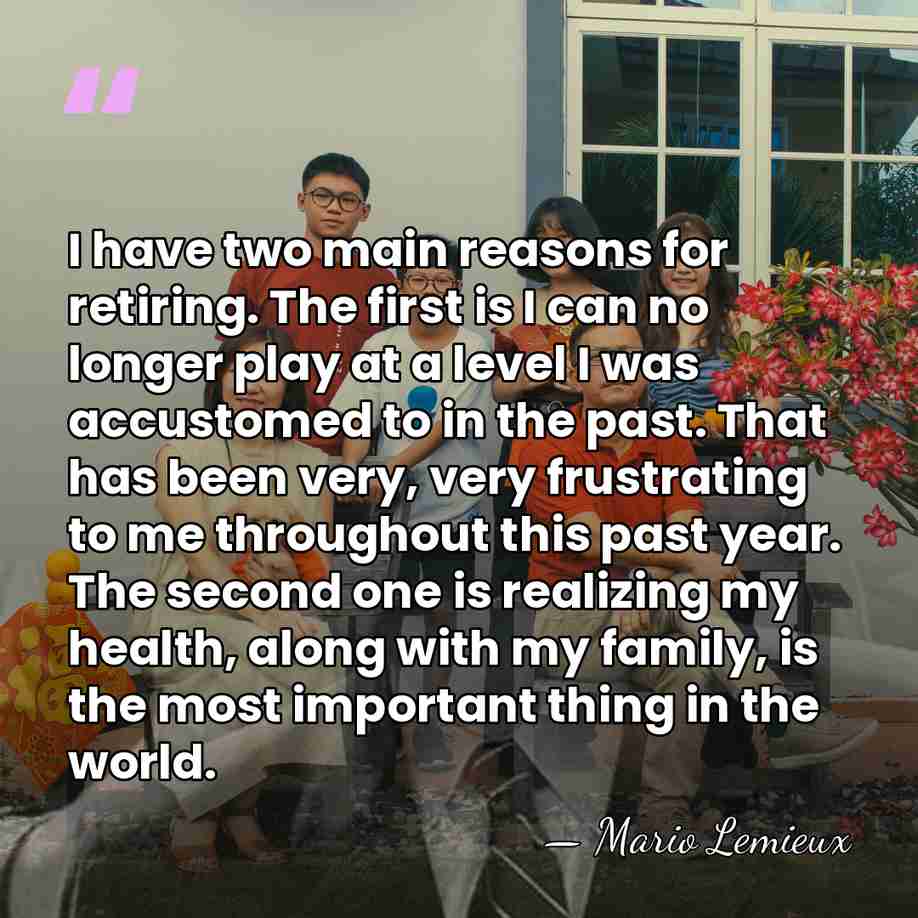 I have two main reasons for retiring. The first is I can&hellip; - Mario Lemieux