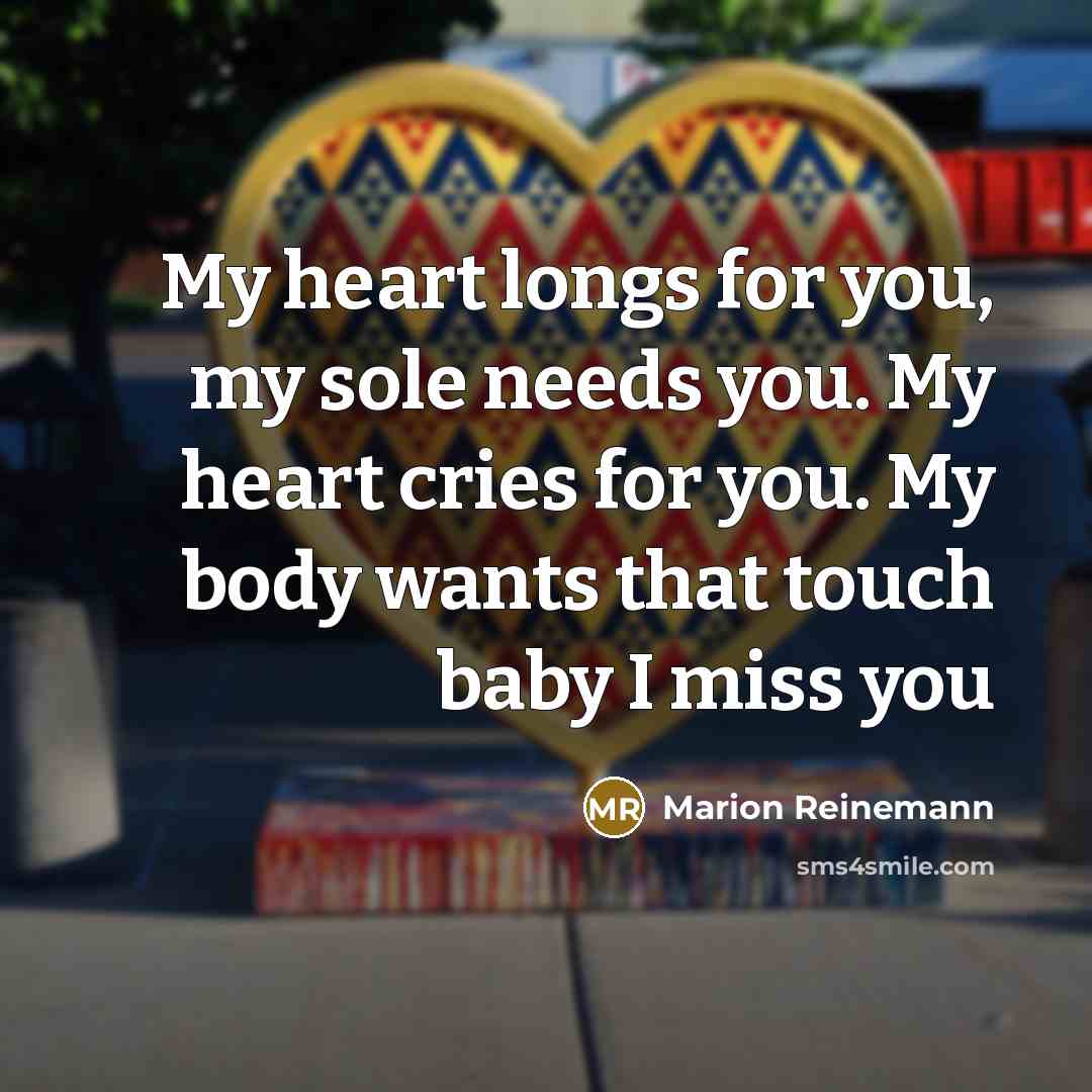 “My heart longs for you, my sole needs you. My…” quote by Marion Reinemann
