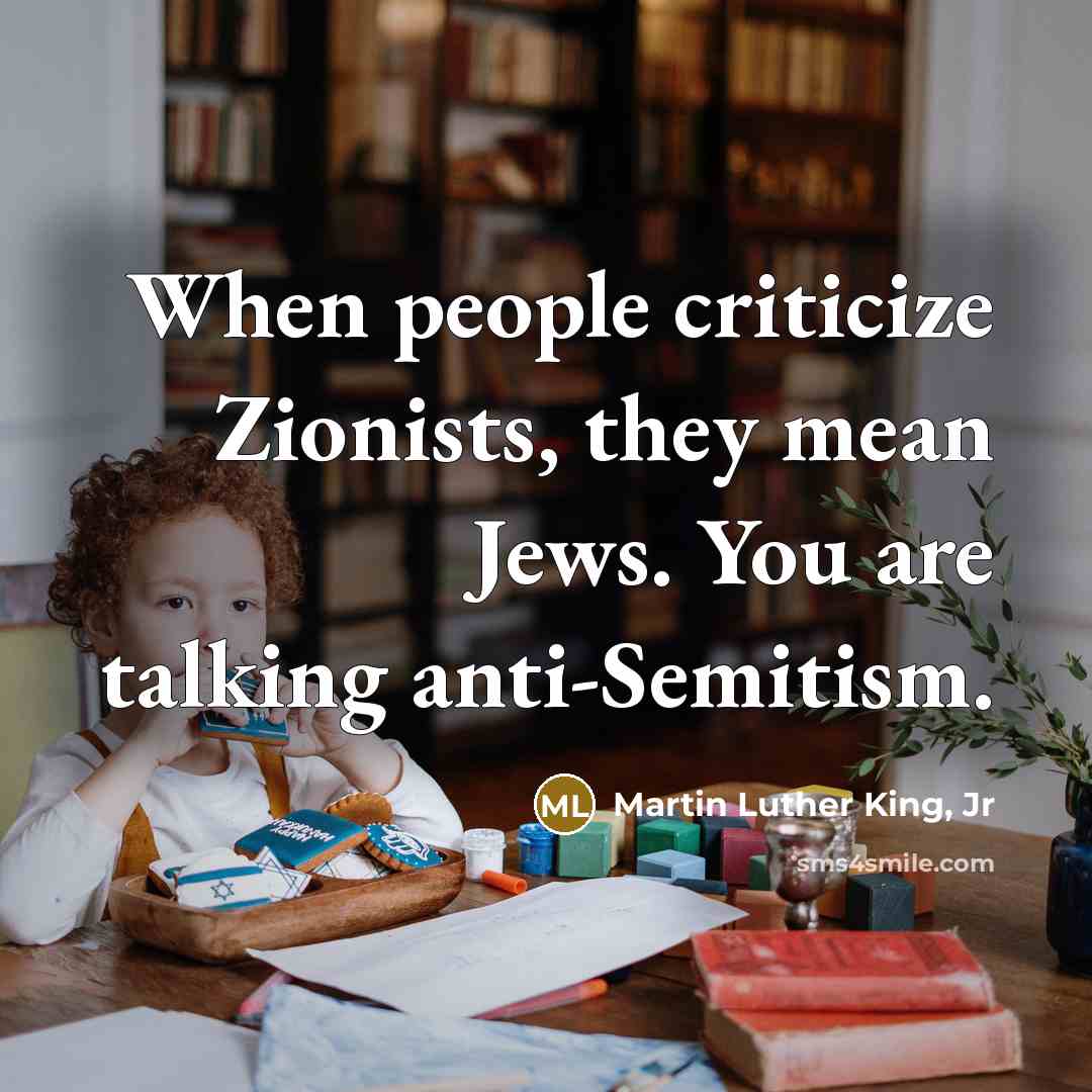 “When people criticize Zionists, they mean Jews. You are talking…” quote by Martin Luther King, Jr