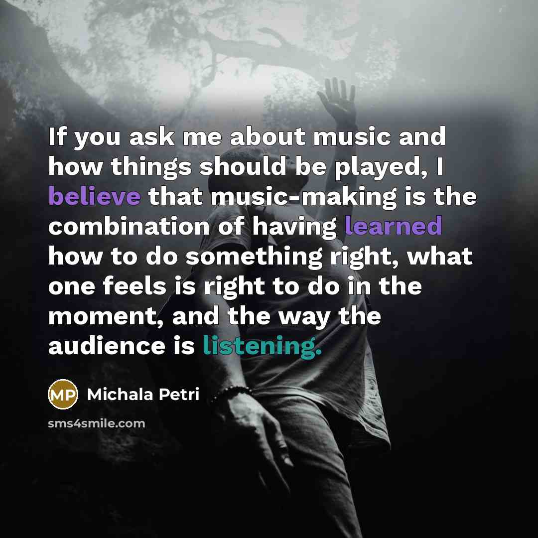 “If you ask me about music and how things should…” quote by Michala Petri