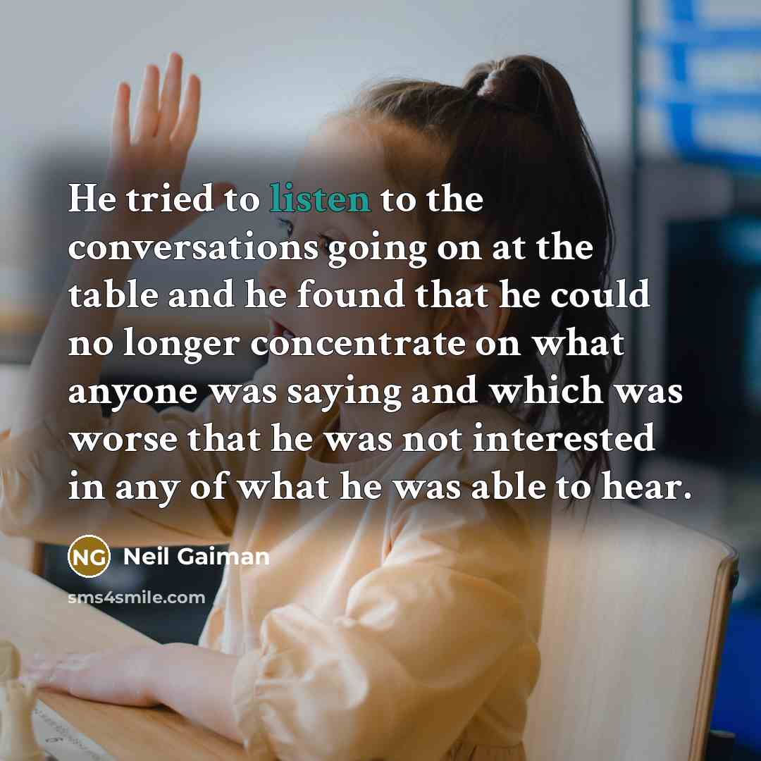 “He tried to listen to the conversations going on at…” quote by Neil Gaiman