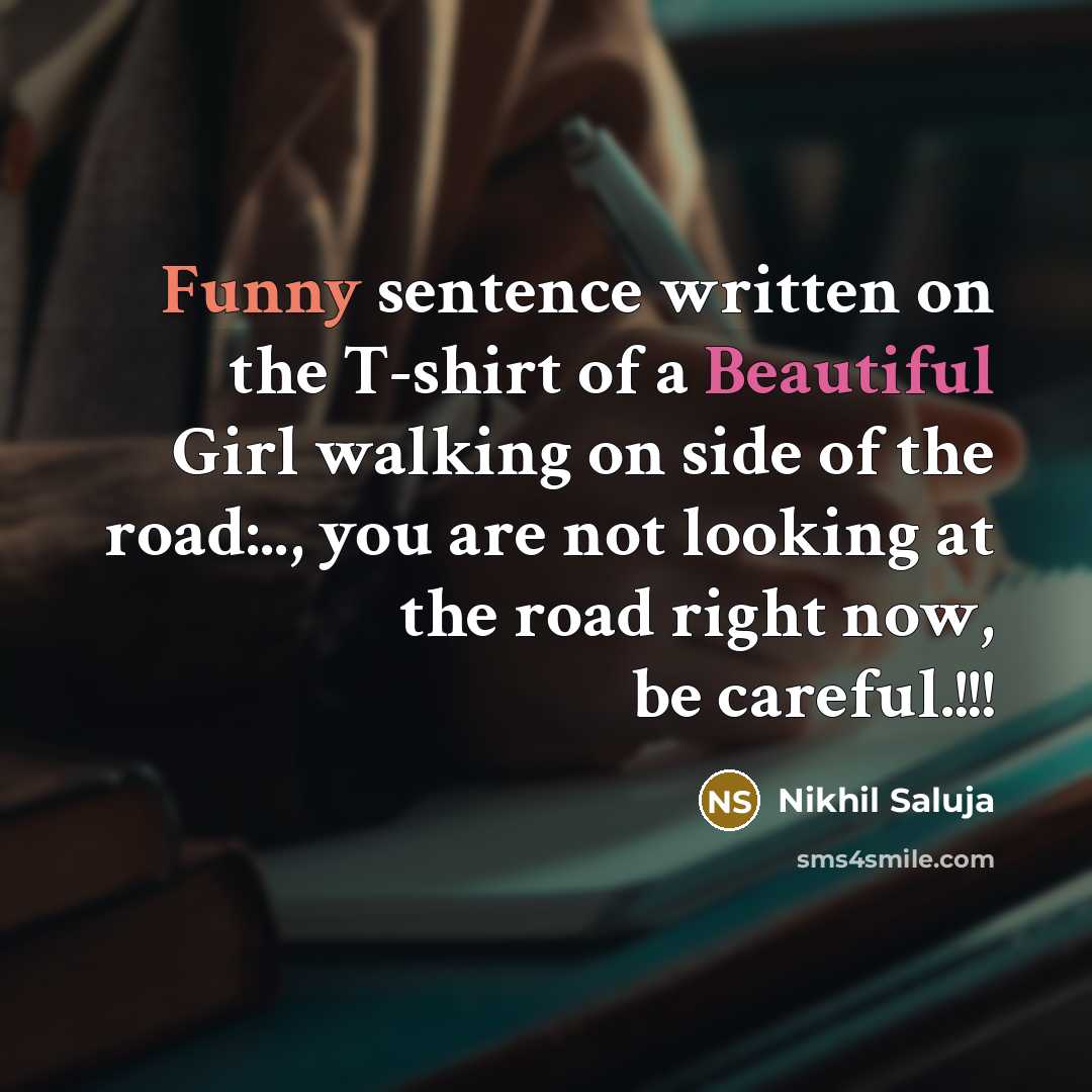“Funny sentence written on the T-shirt of a Beautiful Girl…” quote by Nikhil Saluja