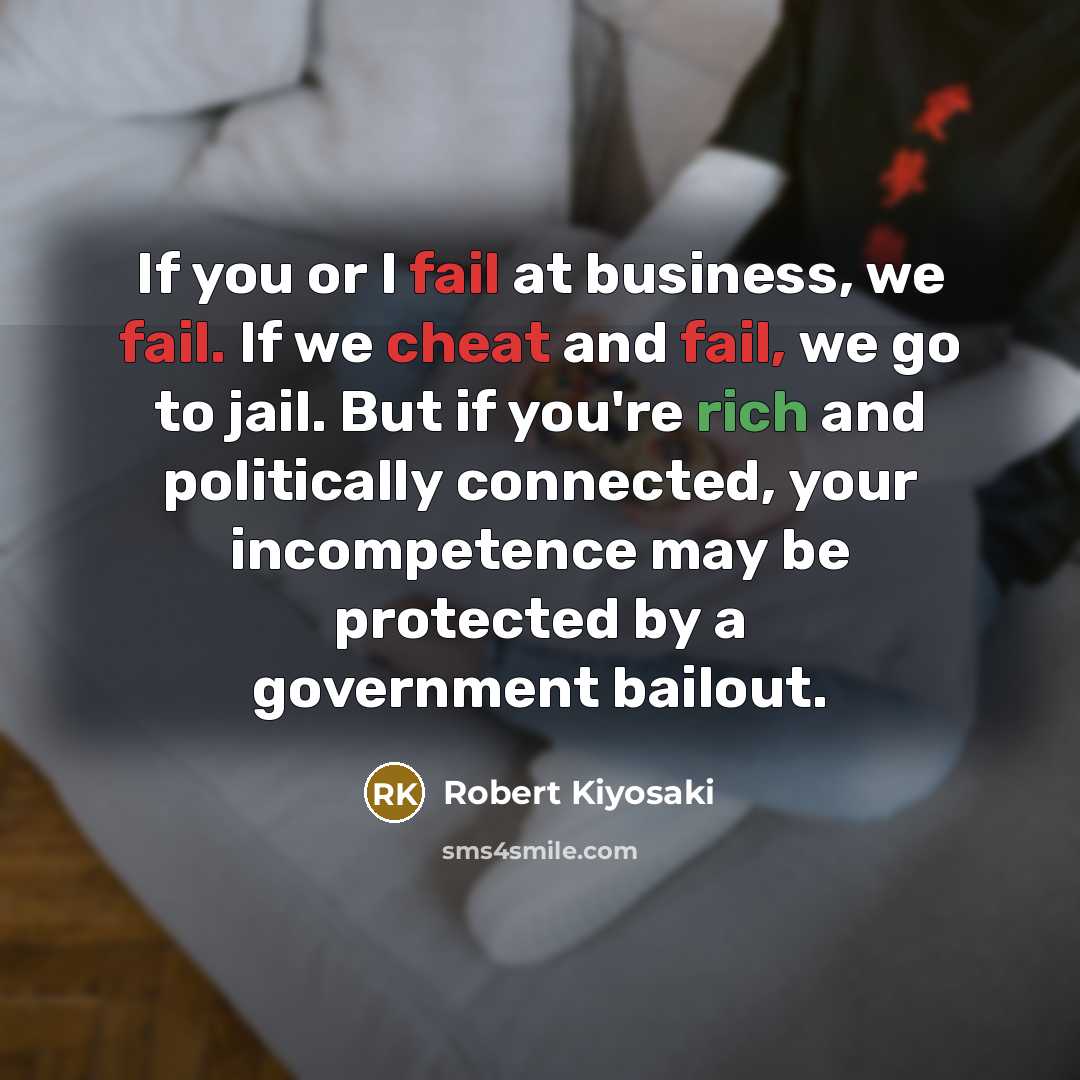“If you or I fail at business, we fail. If…” quote by Robert Kiyosaki
